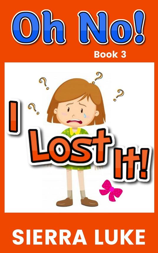 Oh No! I Lost It! - Sierra Luke - ebook