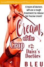Cream of the Crop #2: Daisy's Doctors