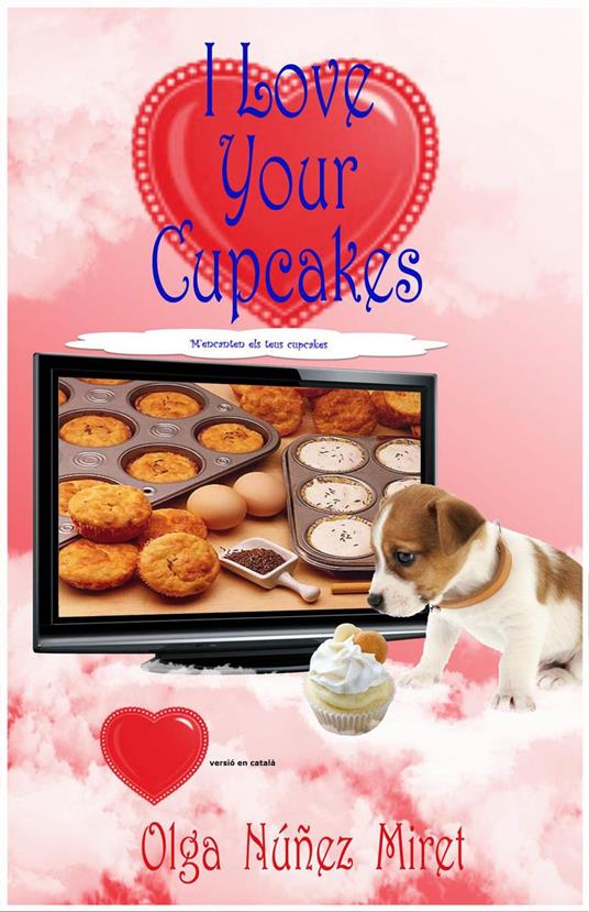 I Love Your Cupcakes. M'encanten els teus cupcakes - Olga Núñez Miret - ebook
