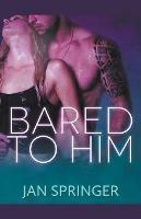 Bared to Him - Jan Springer - cover