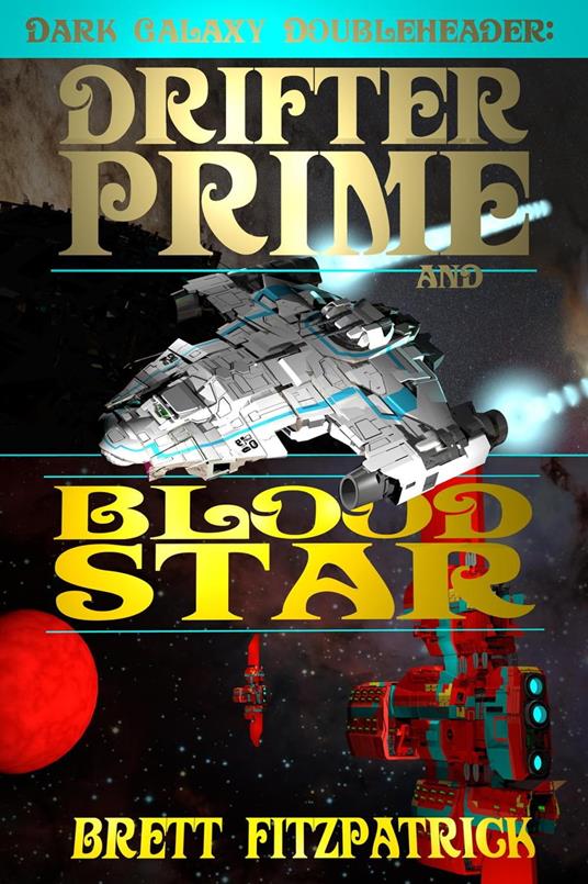 Dark Galaxy Doubleheader : Drifter Prime and Blood Star
