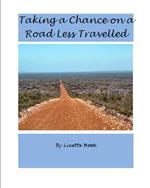 Taking a Chance on a Road Less Travelled