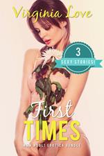 First Times: 3 Sexy Stories