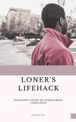 Loner's Lifehack