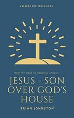 Jesus: Son Over God's House