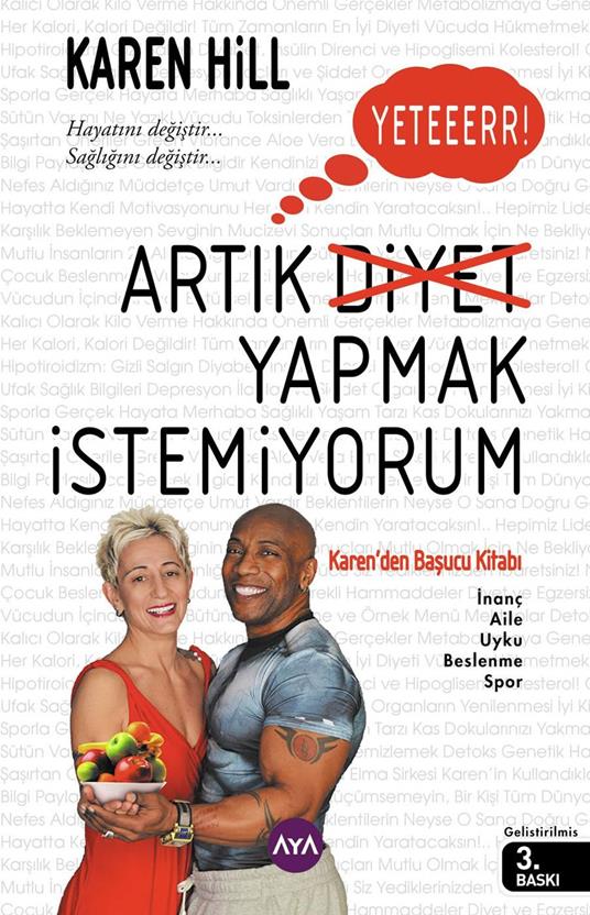 Yeter! Artik Diyet Yapmak Istemiyorum - Karen Hill - ebook