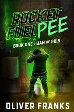 Rocket Fuel Pee: Man of Ruin