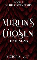 Merlin's Chosen Book 3 Final Stand