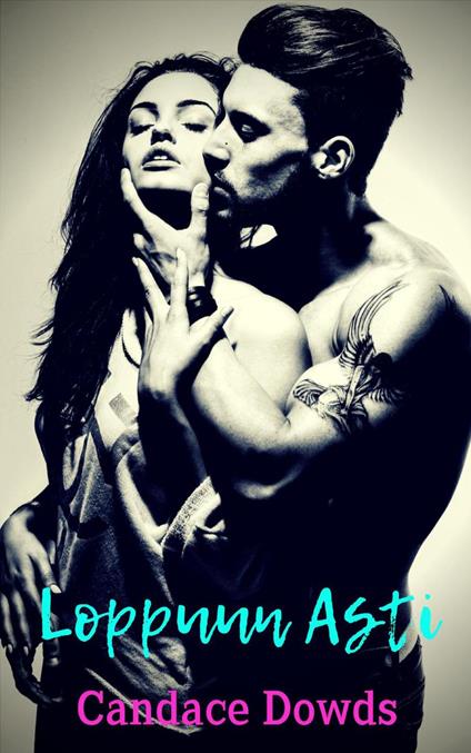 Loppuun Asti - Candace Dowds - ebook