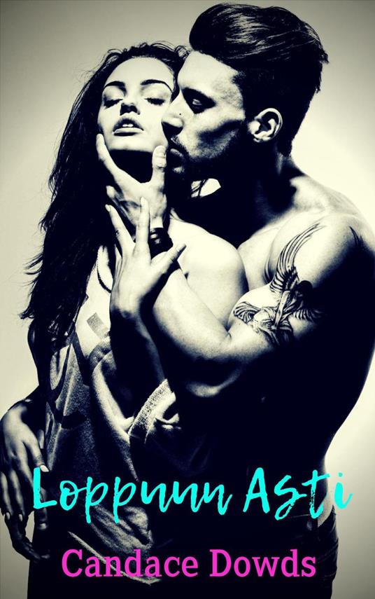Loppuun Asti - Candace Dowds - ebook