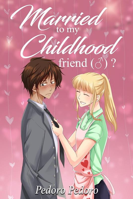 Married to My Childhood Friend (?)? - Pedoro Pedoro - ebook