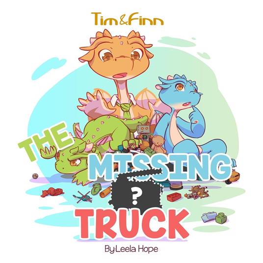 Tim and Finn the Dragon Twins: The Missing Truck - Leela Hope - ebook