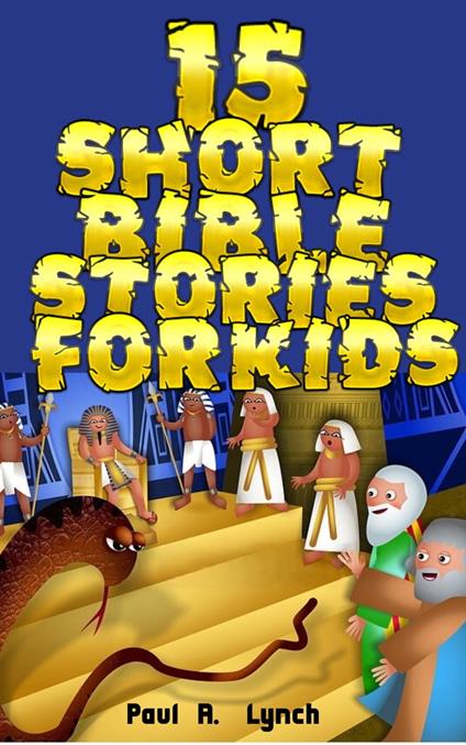 15 Short Bible Stories For Kids - Paul A. Lynch - ebook