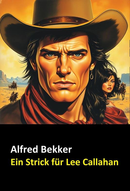 Alfred Bekker Ein Strick für Lee Callahan