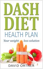 The DASH Diet for Beginners: Your Guide to Weight Loss and Healthy Living