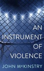 An Instrument of Violence