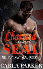 Charmed by the SEAL - Military Navy SEAL Romance