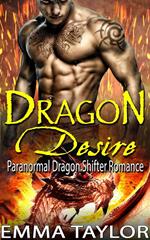 Dragon Desire (Paranormal Dragon Shifter Romance)