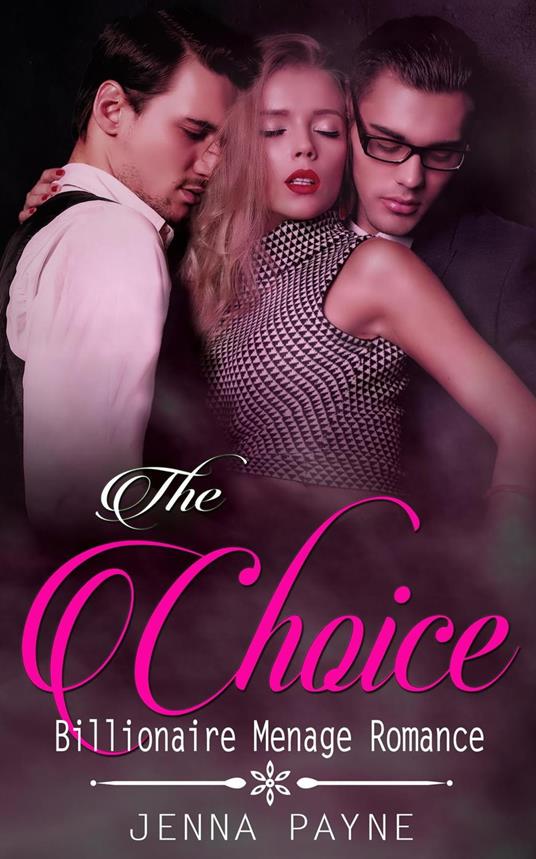 The Choice - Billionaire Menage Romance