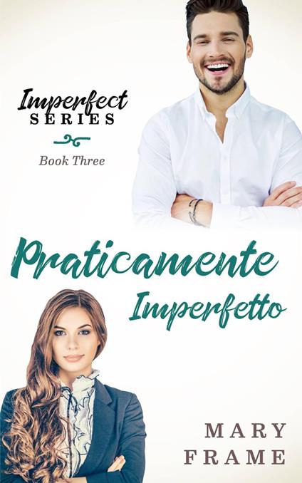 Praticamente Imperfetto - Mary Frame - ebook