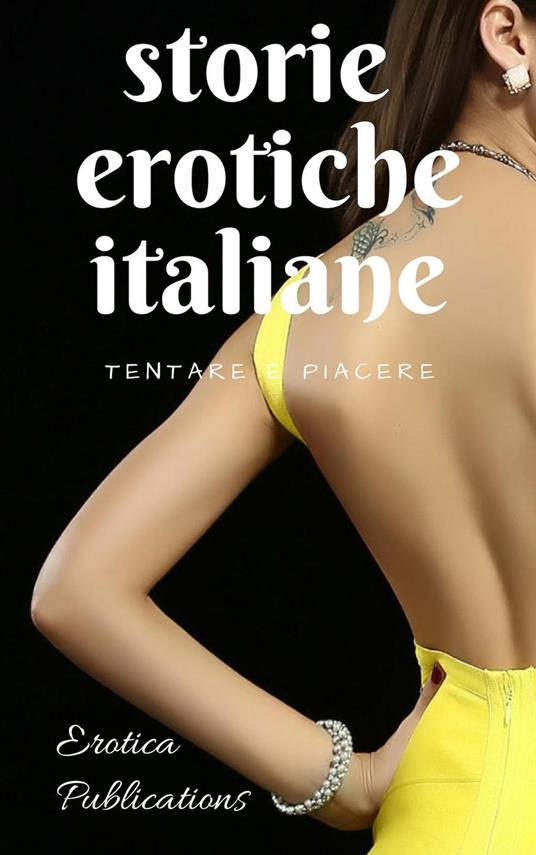 Storie Erotiche Italiane: tentare e piacere - Nancy Harrington - ebook