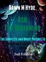 Ash-The Beginning: The Complete and Uncut Prequel to