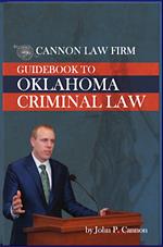 Cannon Law Firm: Guidebook to Oklahoma Criminal Law