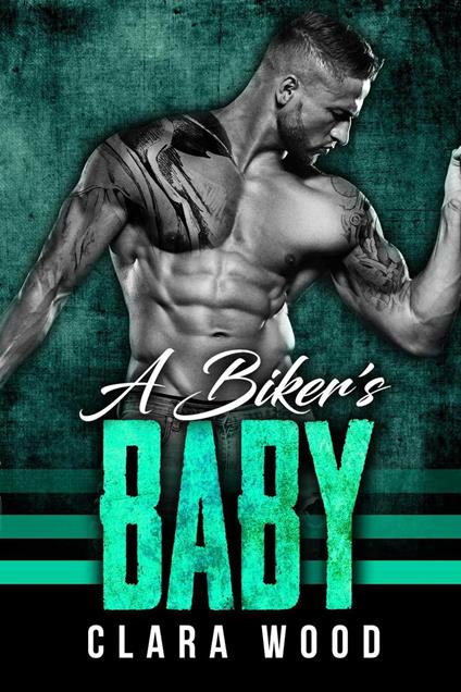 A Biker’s Baby: A Bad Boy Motorcycle Club Romance (O'Halloran MC)