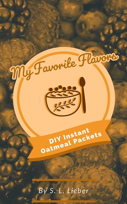 DIY Instant Oatmeal Packets