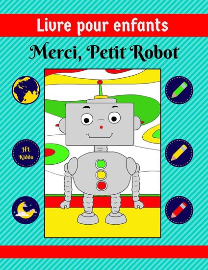 Livre pour enfants: Merci, Petit Robot - HL Kiddo - ebook