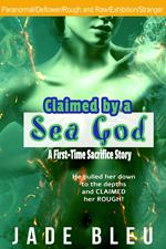 Claimed by a Sea God: A First-Time Sacrifice Story