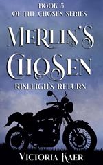 Merlin's Chosen Book 5 Risleigh's Return