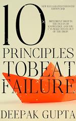 10 Principles To Beat Failure: Illustrated Enhanced Edition