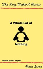 A Whole Lot of Nothing