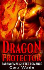 Dragon Protector : Dragon Shifter Romance