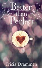 Better than Perfect