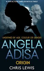 Angela Adisa. Origin: Undefined by Age Colour or Gender.