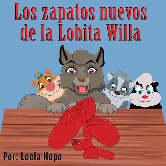Los zapatos nuevos de la Lobita Willa - Leela Hope - ebook