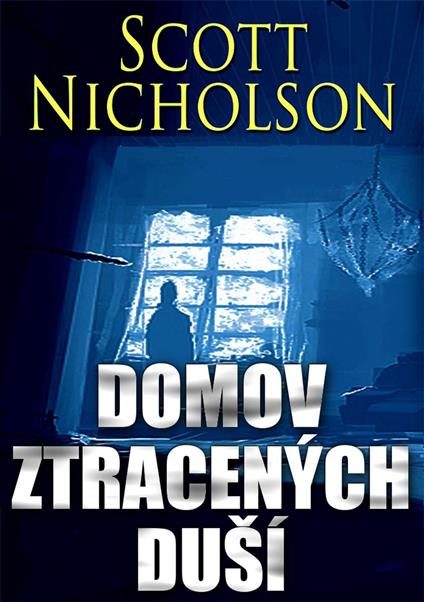 Domov ztracených duší - Scott Nicholson - ebook