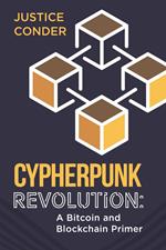 Cypherpunk Revolution: A Bitcoin and Blockchain Primer