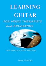 Learning Guitar for Music Therapists and Educators