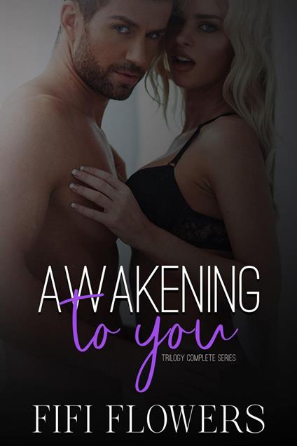 Awakening to You Trilogy: Complete Series