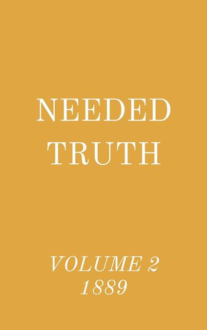 Needed Truth Volume 2 1889