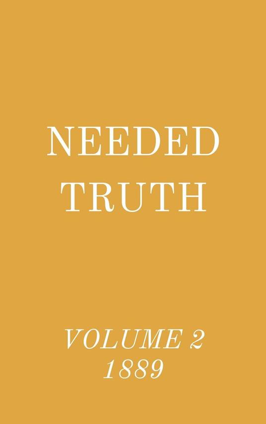 Needed Truth Volume 2 1889
