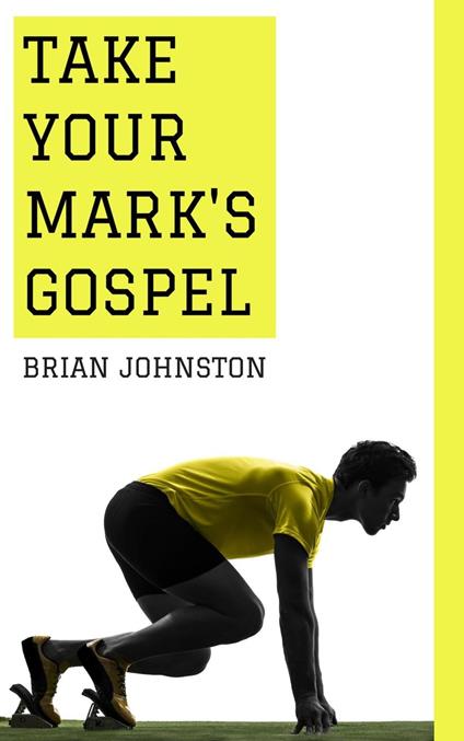 Take Your Mark's Gospel