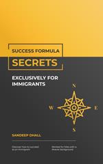 Success Formula Secrets Exclusively For Immigrants