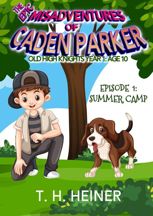 Summer Camp (The Epic Misadventures of Caden Parker) - T.H. Heiner - ebook