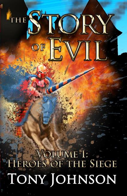 The Story of Evil - Volume I: Heroes of the Siege