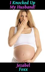 I Knocked up my Husband! (Gender Swap Transgender Gender Change Gender Bender Gender Switch Gender Transformation Breeding Sex XXX Erotica)