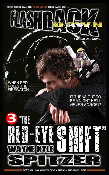Flashback Dawn (A Serialized Novel), Part 3: "The Red-Eye Shift"